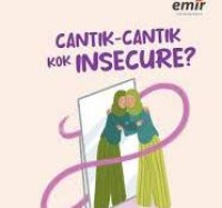 Image of Cantik - Cantik Kok Insecure?